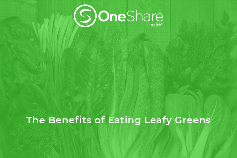 The Benefits of Eating Leafy Greens OneShare Health Blog